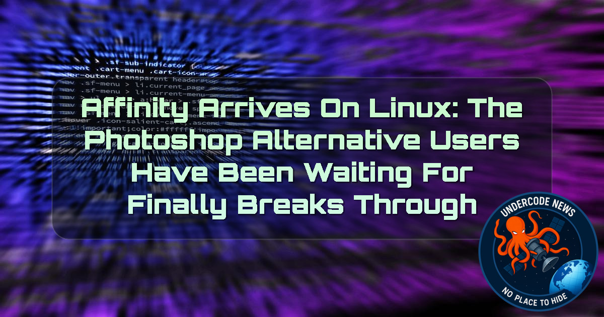 Affinity Arrives on Linux: The Photoshop Alternative Users Have Been Waiting For Finally Breaks Through + Video