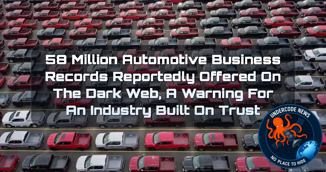 58 Million Automotive Business Records Reportedly Offered on the Dark Web, A Warning for an Industry Built on Trust
