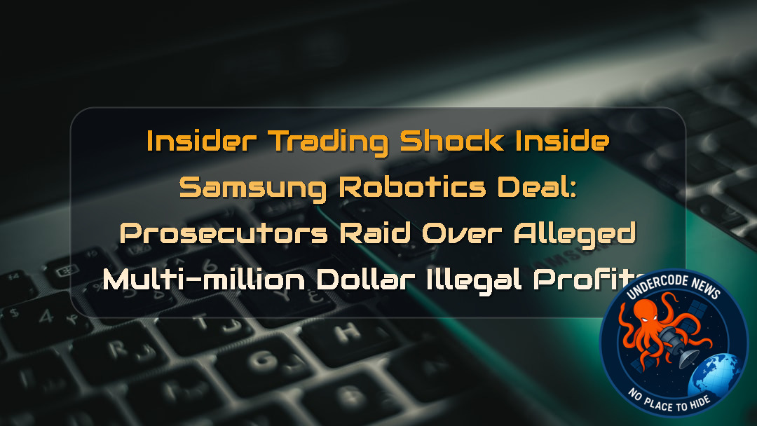 Insider Trading Shock Inside Samsung Robotics Deal: Prosecutors Raid Over Alleged Multi-Million Dollar Illegal Profits + Video