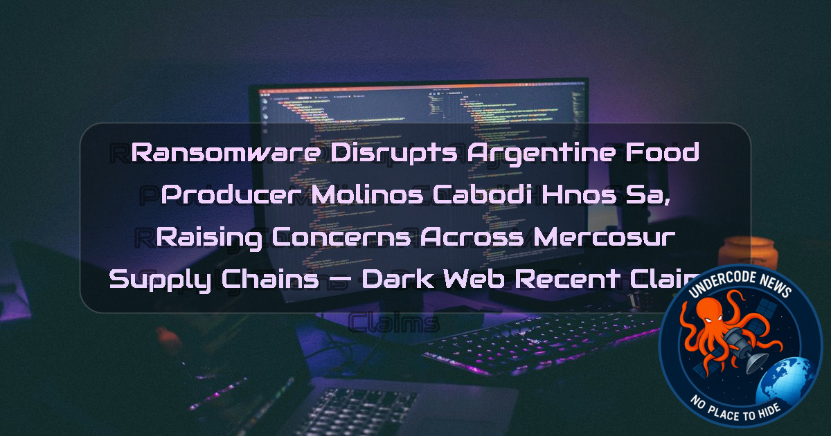 Ransomware Disrupts Argentine Food Producer Molinos Cabodi Hnos SA, Raising Concerns Across MERCOSUR Supply Chains — Dark Web Recent Claims + Video