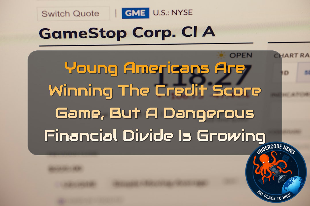 Young Americans Are Winning the Credit Score Game, but a Dangerous Financial Divide Is Growing + Video