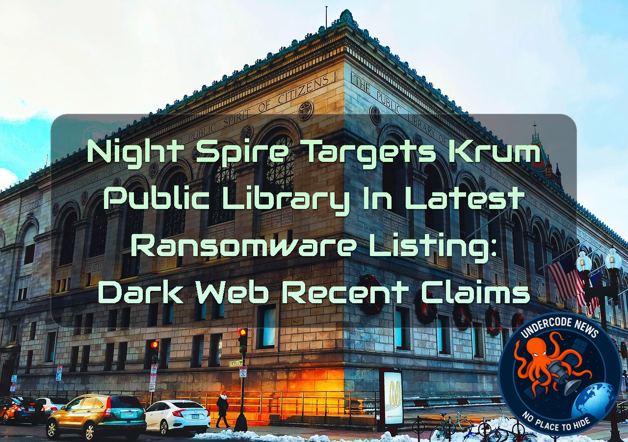 NightSpire Targets Krum Public Library in Latest Ransomware Listing: Dark Web Recent Claims + Video