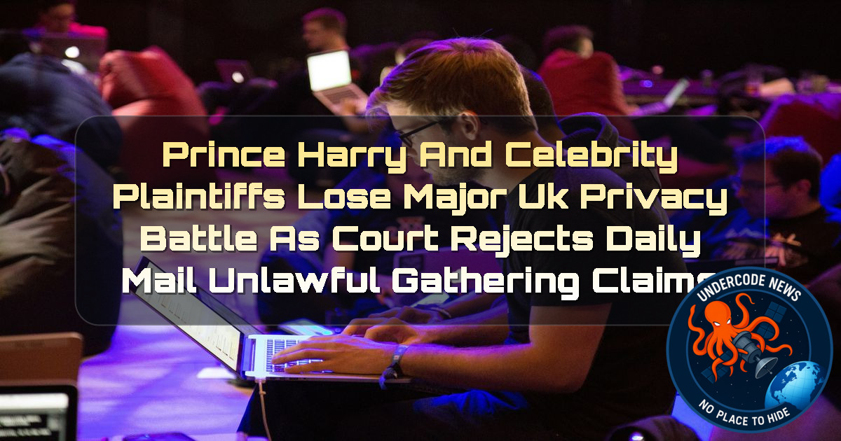 Prince Harry and Celebrity Plaintiffs Lose Major UK Privacy Battle as Court Rejects Daily Mail Unlawful Gathering Claims + Video