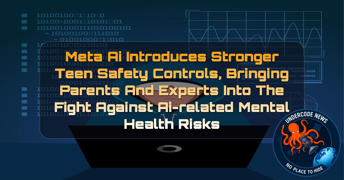 Meta AI Introduces Stronger Teen Safety Controls, Bringing Parents and Experts Into the Fight Against AI-Related Mental Health Risks + Video