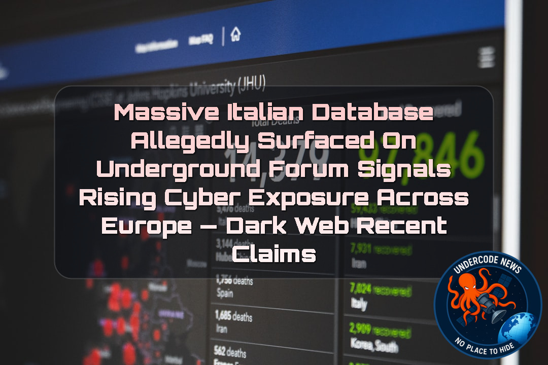 Massive Italian Database Allegedly Surfaced on Underground Forum Signals Rising Cyber Exposure Across Europe — Dark Web recent claims + Video