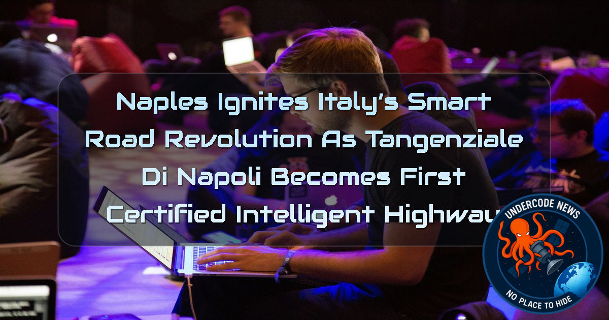 Naples Ignites Italy’s Smart Road Revolution as Tangenziale di Napoli Becomes First Certified Intelligent Highway + Video
