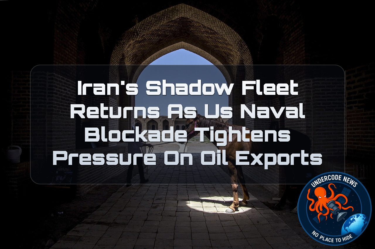 Iran’s Shadow Fleet Returns as US Naval Blockade Tightens Pressure on Oil Exports + Video