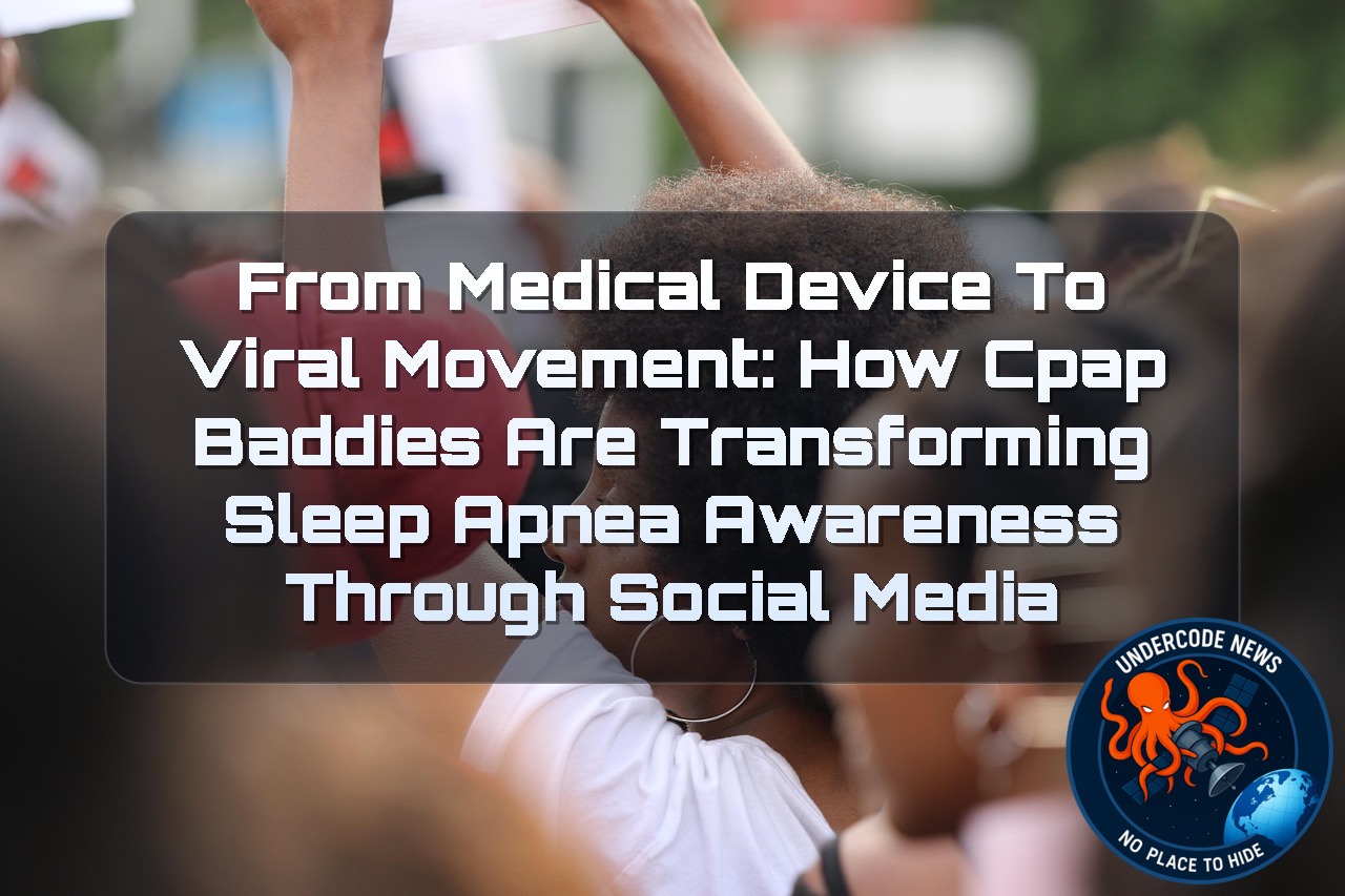 From Medical Device to Viral Movement: How CPAP Baddies Are Transforming Sleep Apnea Awareness Through Social Media + Video