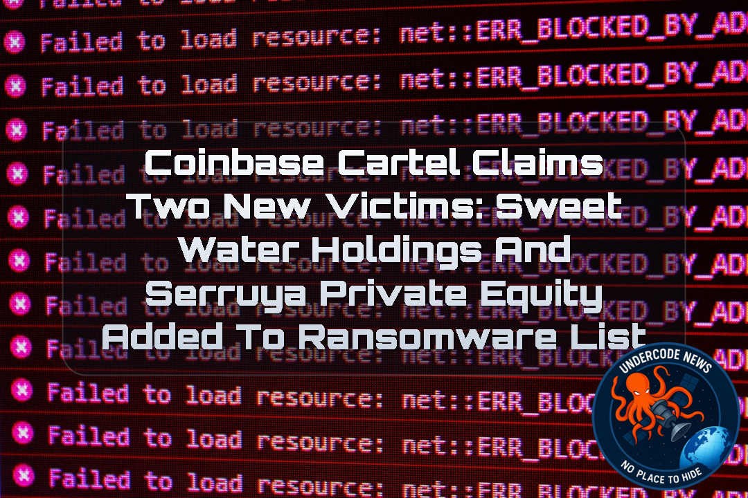 CoinbaseCartel Claims Two New Victims: Sweet Water Holdings and Serruya Private Equity Added to Ransomware List + Video