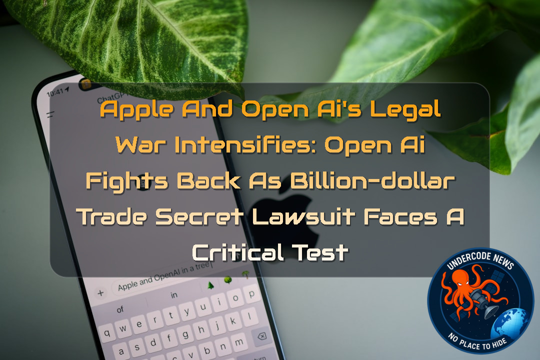 Apple and OpenAI’s Legal War Intensifies: OpenAI Fights Back as Billion-Dollar Trade Secret Lawsuit Faces a Critical Test + Video
