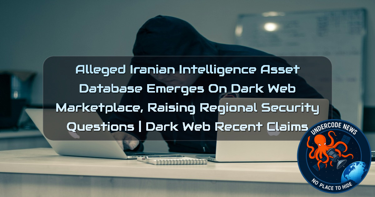Alleged Iranian Intelligence Asset Database Emerges on Dark Web Marketplace, Raising Regional Security Questions | Dark Web recent claims + Video