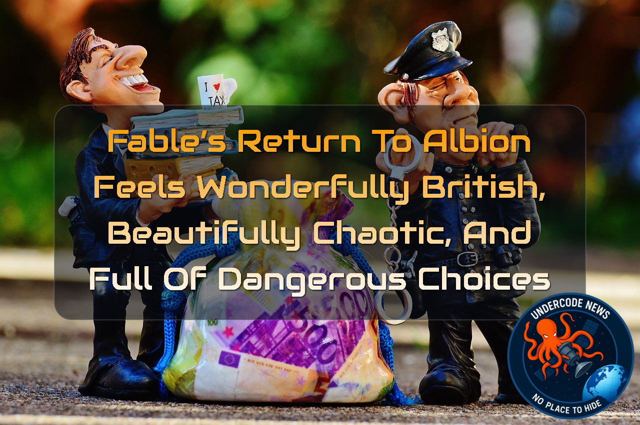 Fable’s Return to Albion Feels Wonderfully British, Beautifully Chaotic, and Full of Dangerous Choices + Video