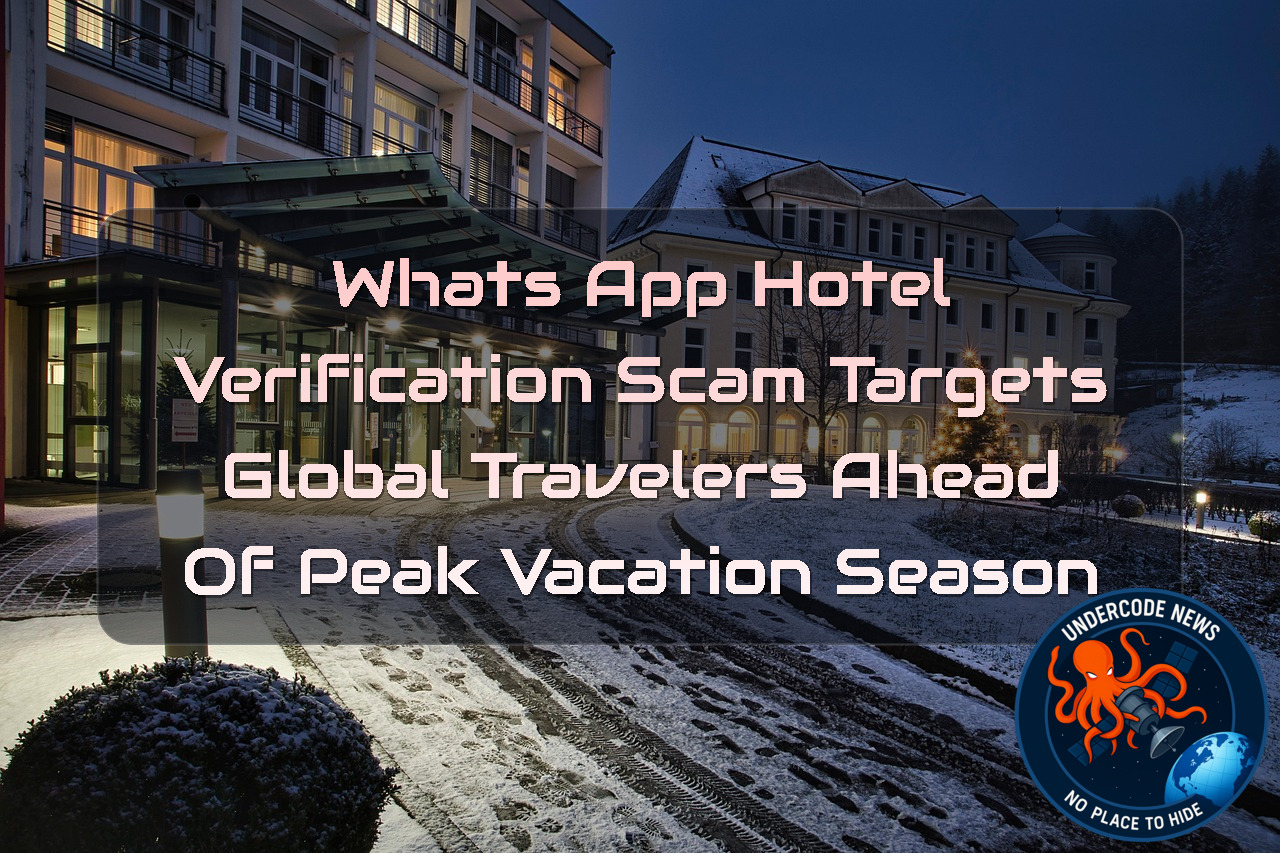 WhatsApp Hotel Verification Scam Targets Global Travelers Ahead of Peak Vacation Season + Video