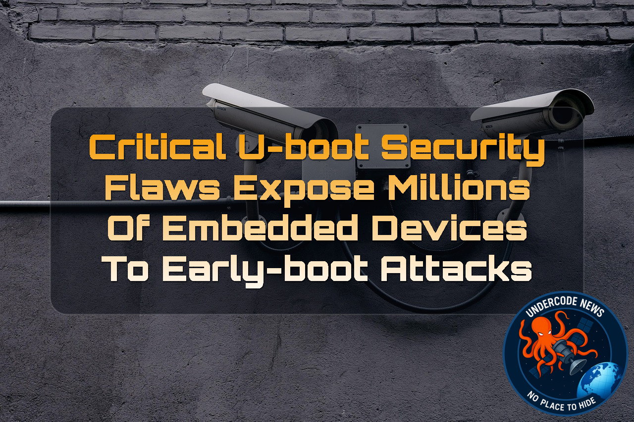 Critical U-Boot Security Flaws Expose Millions of Embedded Devices to Early-Boot Attacks + Video