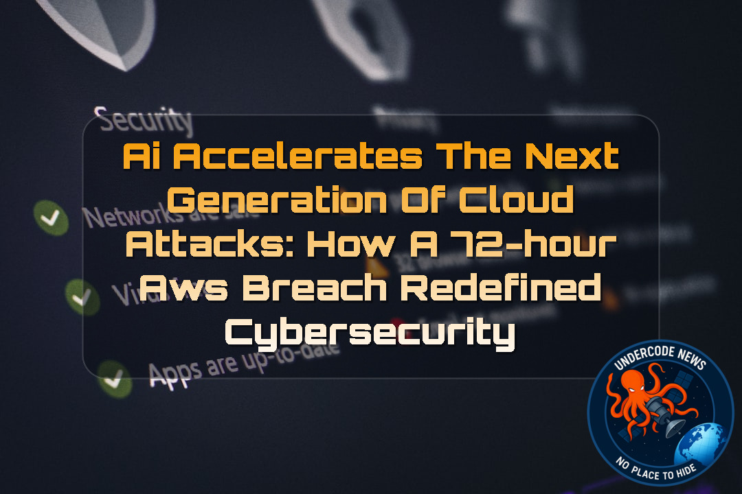 AI Accelerates the Next Generation of Cloud Attacks: How a 72-Hour AWS Breach Redefined Cybersecurity + Video