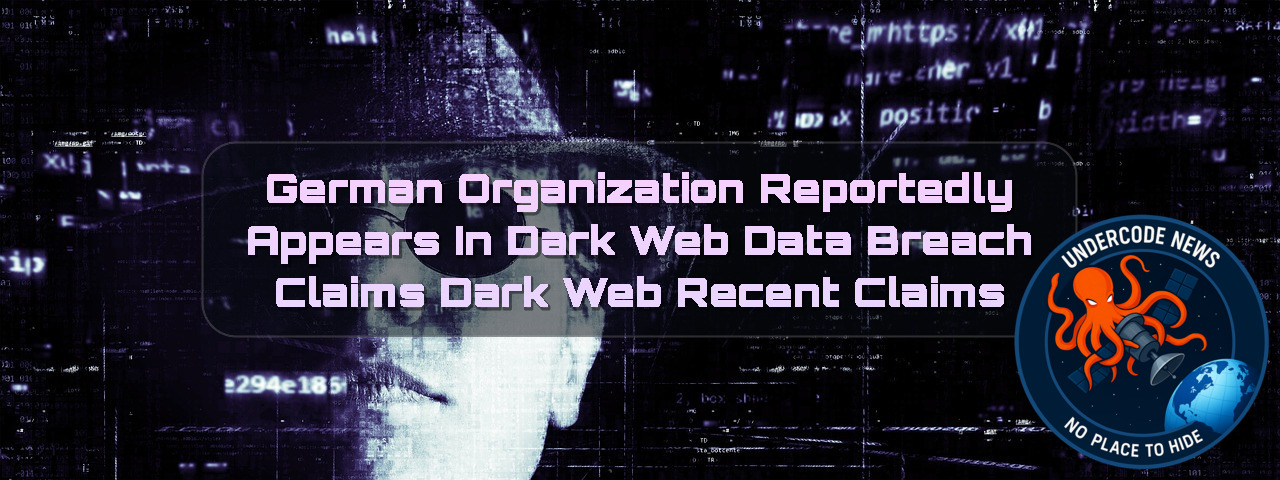 German Organization Reportedly Appears in Dark Web Data Breach Claims Dark Web recent claims + Video