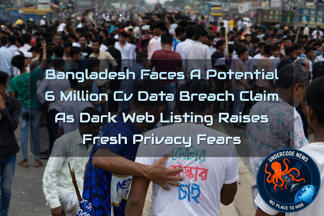Bangladesh Faces a Potential 6 Million CV Data Breach Claim as Dark Web Listing Raises Fresh Privacy Fears + Video