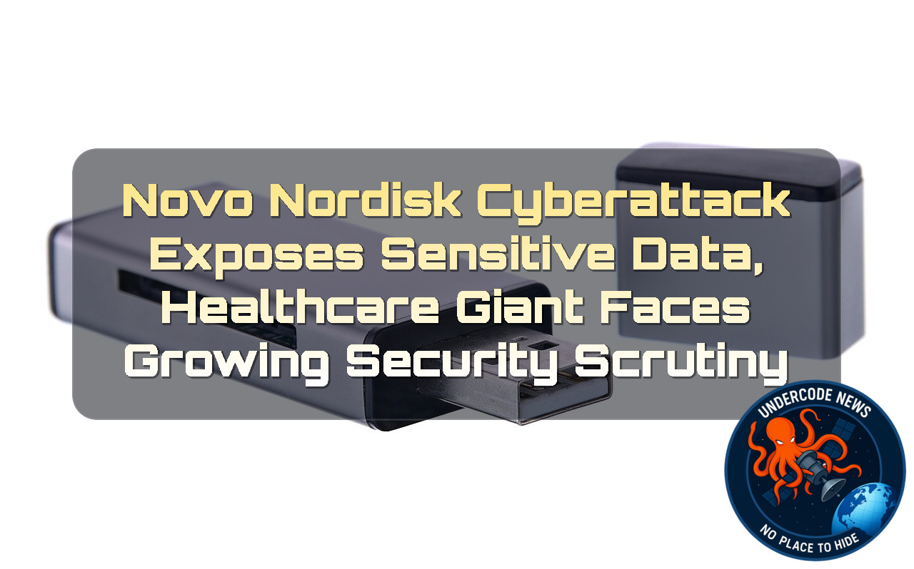 Novo Nordisk Cyberattack Exposes Sensitive Data, Healthcare Giant Faces Growing Security Scrutiny + Video