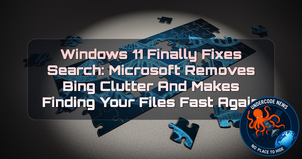 Windows 11 Finally Fixes Search: Microsoft Removes Bing Clutter and Makes Finding Your Files Fast Again + Video