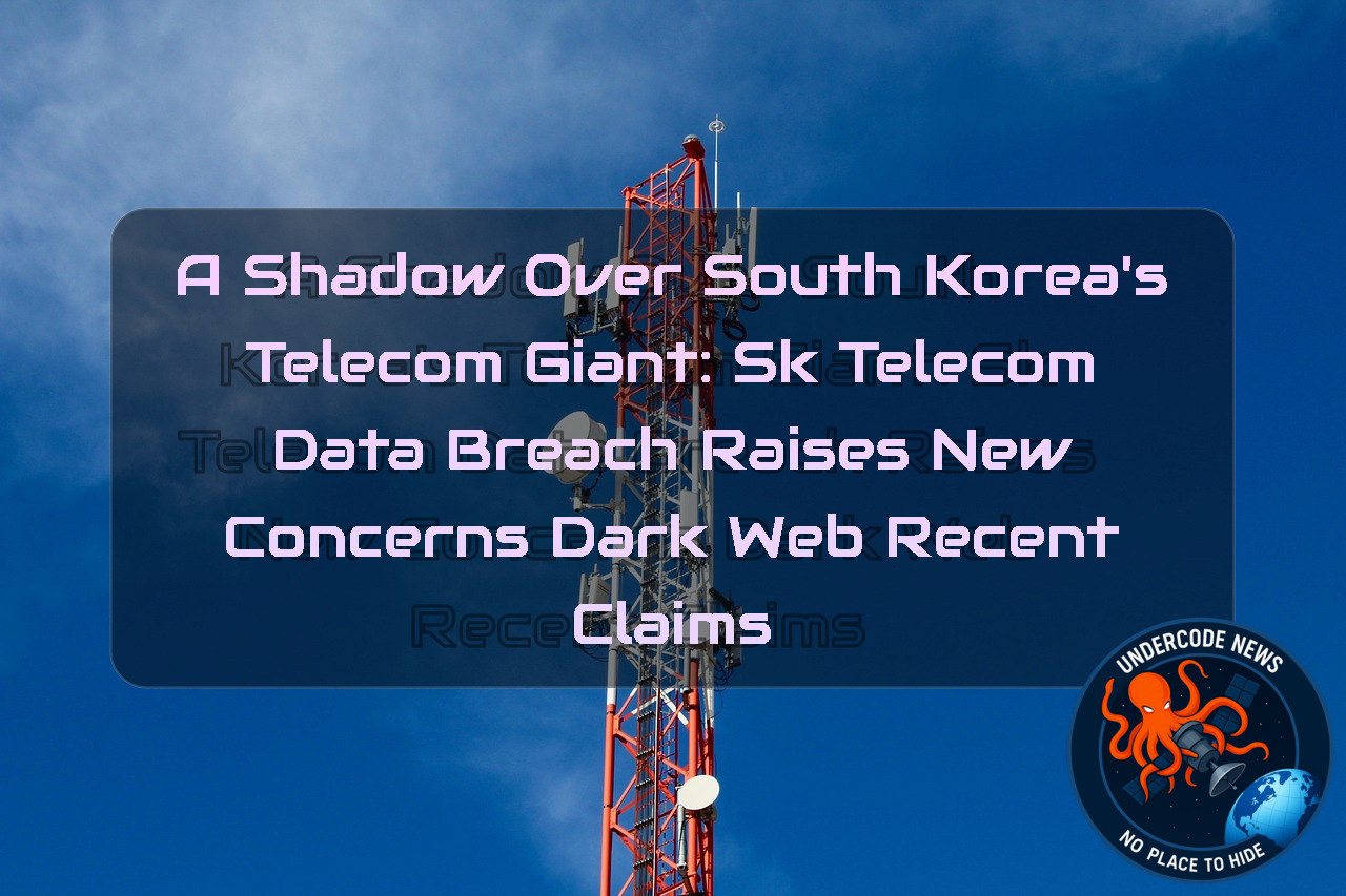 A Shadow Over South Korea’s Telecom Giant: SK Telecom Data Breach Raises New Concerns Dark Web Recent Claims + Video