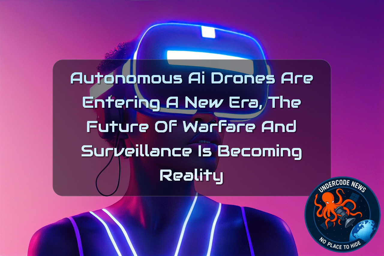 Autonomous AI Drones Are Entering a New Era, The Future of Warfare and Surveillance Is Becoming Reality + Video