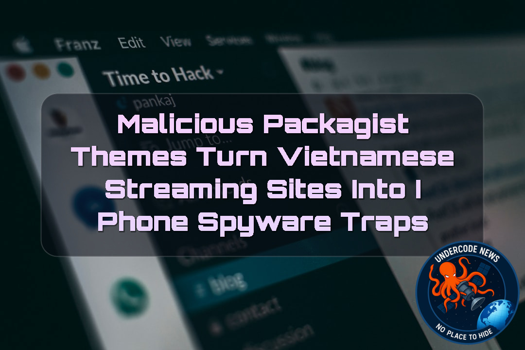 Malicious Packagist Themes Turn Vietnamese Streaming Sites Into iPhone Spyware Traps + Video