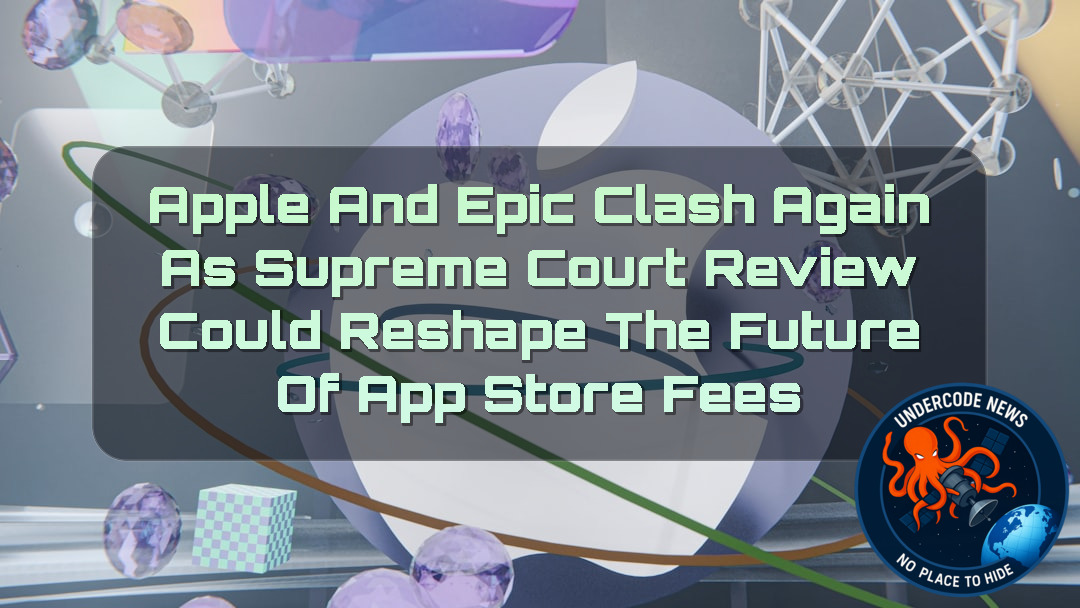 Apple and Epic Clash Again as Supreme Court Review Could Reshape the Future of App Store Fees + Video