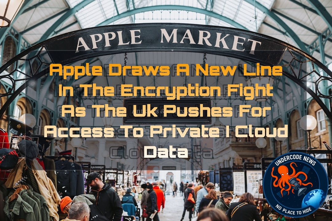 Apple Draws a New Line in the Encryption Fight as the UK Pushes for Access to Private iCloud Data + Video