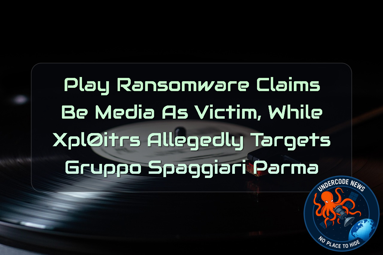 Play Ransomware Claims Be Media as Victim, While xpl0itrs Allegedly Targets Gruppo Spaggiari Parma + Video