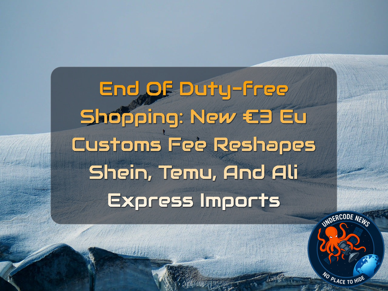 End of Duty-Free Shopping: New €3 EU Customs Fee Reshapes SHEIN, Temu, and AliExpress Imports + Video