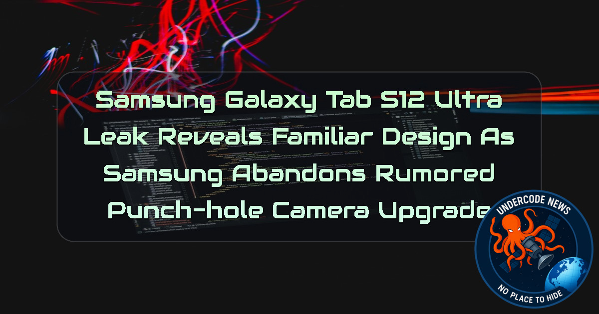 Samsung Galaxy Tab S12 Ultra Leak Reveals Familiar Design as Samsung Abandons Rumored Punch-Hole Camera Upgrade + Video