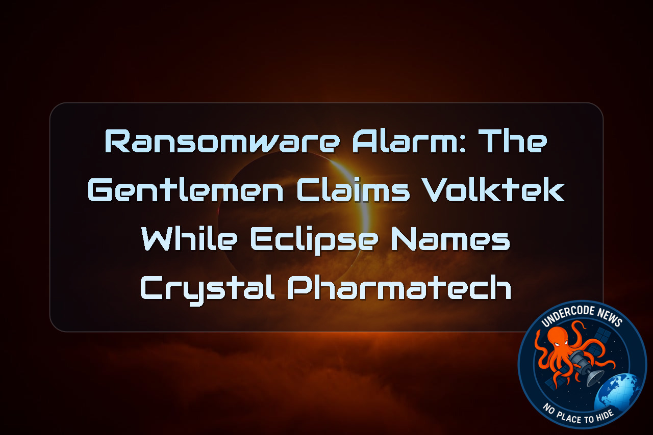 Ransomware Alarm: TheGentlemen Claims Volktek While Eclipse Names Crystal Pharmatech + Video