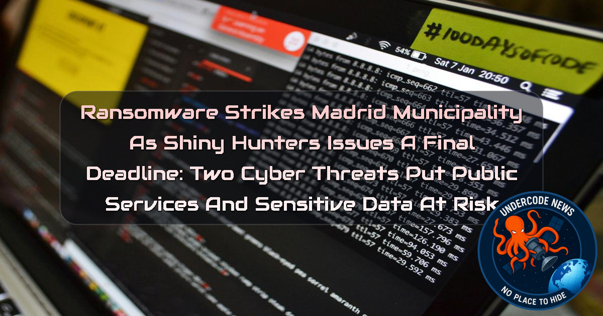 Ransomware Strikes Madrid Municipality as ShinyHunters Issues a Final Deadline: Two Cyber Threats Put Public Services and Sensitive Data at Risk + Video