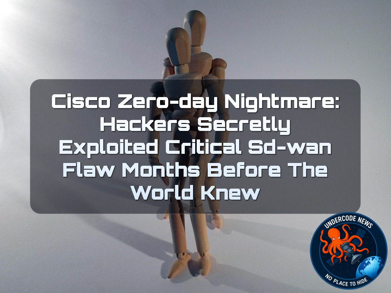 Cisco Zero-Day Nightmare: Hackers Secretly Exploited Critical SD-WAN Flaw Months Before the World Knew + Video