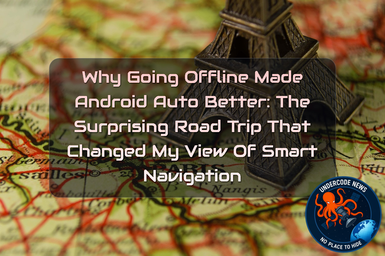 Why Going Offline Made Android Auto Better: The Surprising Road Trip That Changed My View of Smart Navigation + Video