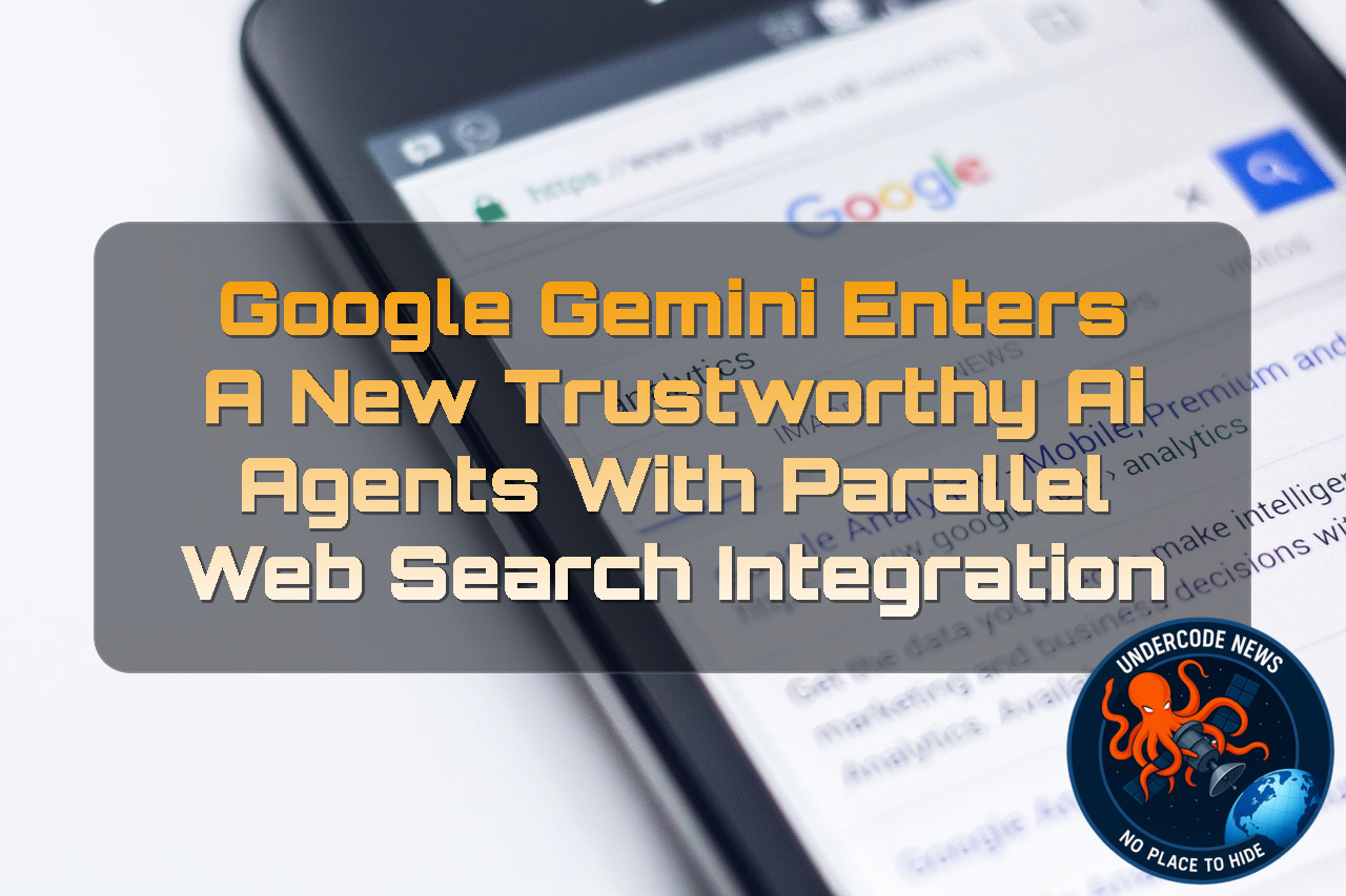 Google Gemini Enters a New Trustworthy AI Agents With Parallel Web Search Integration