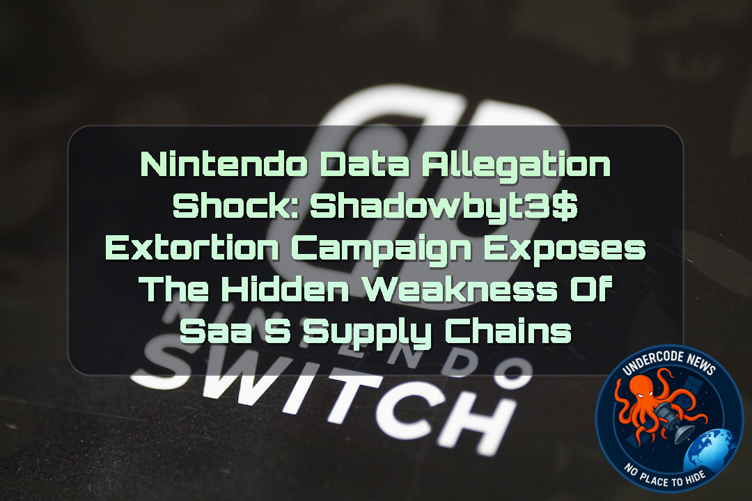Nintendo Data Allegation Shock: SHADOWBYT3$ Extortion Campaign Exposes the Hidden Weakness of SaaS Supply Chains + Video