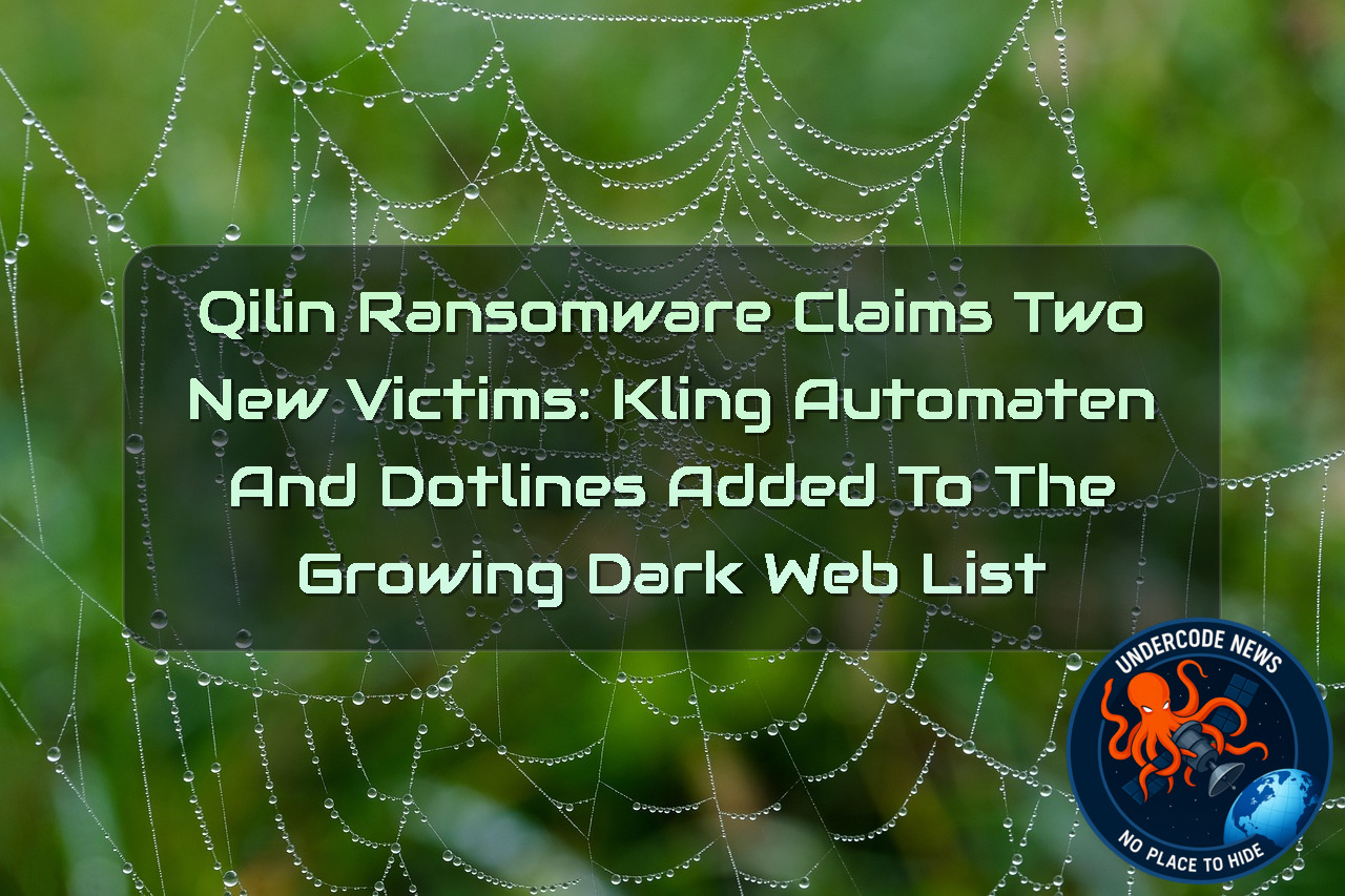 Qilin Ransomware Claims Two New Victims: Kling Automaten and Dotlines Added to the Growing Dark Web List + Video