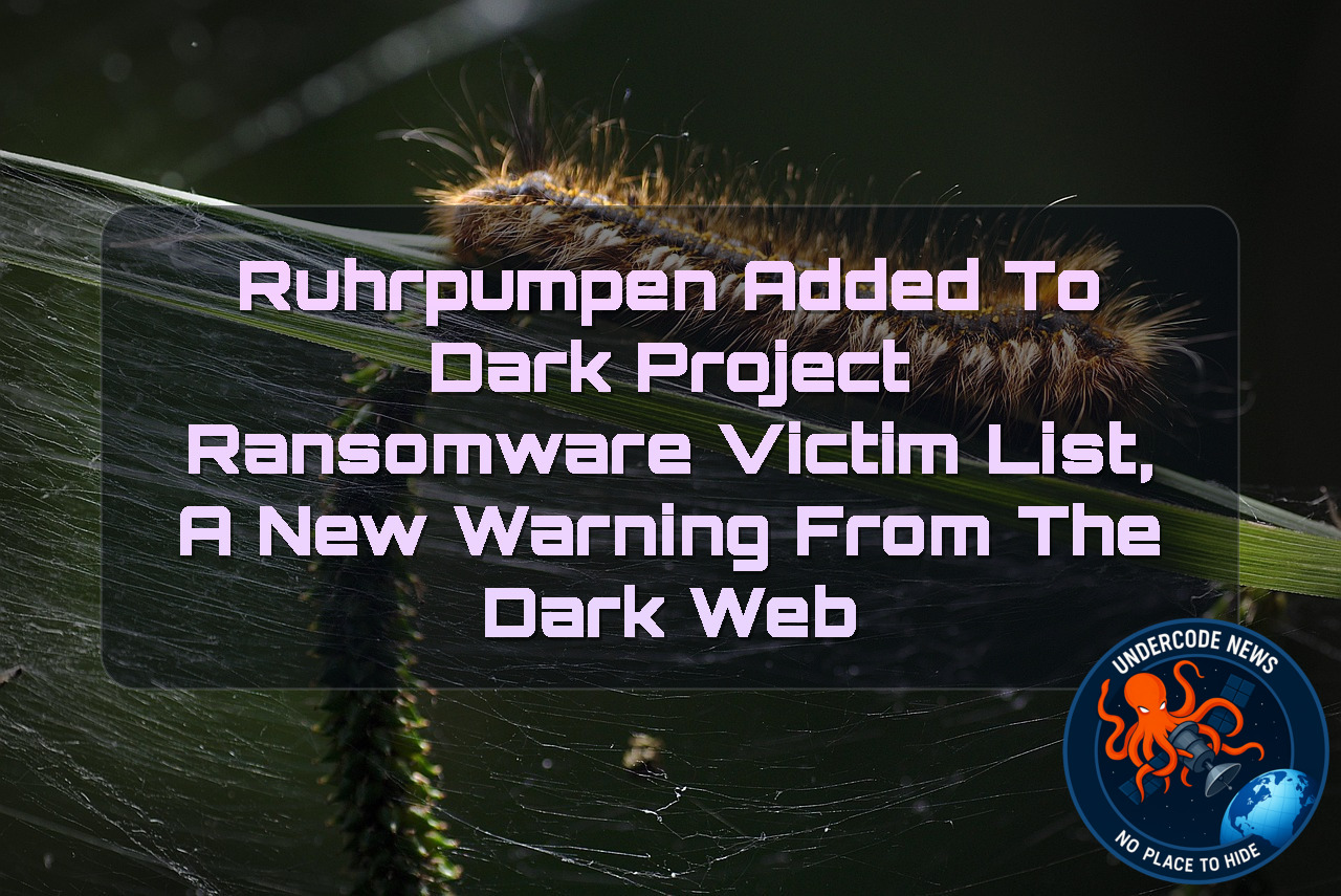 Ruhrpumpen Added to DarkProject Ransomware Victim List, A New Warning From the Dark Web + Video