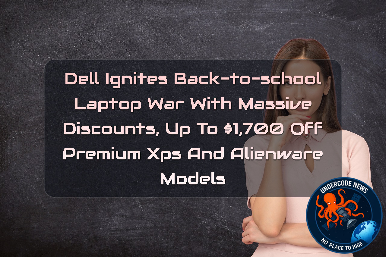 Dell Ignites Back-to-School Laptop War With Massive Discounts, Up to ,700 Off Premium XPS and Alienware Models + Video