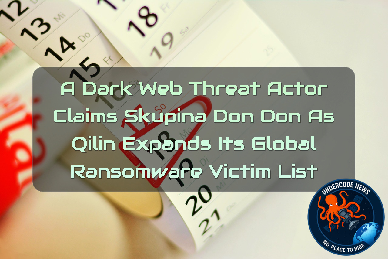 A DarkWeb Threat Actor Claims SKUPINA DON DON as Qilin Expands Its Global Ransomware Victim List + Video