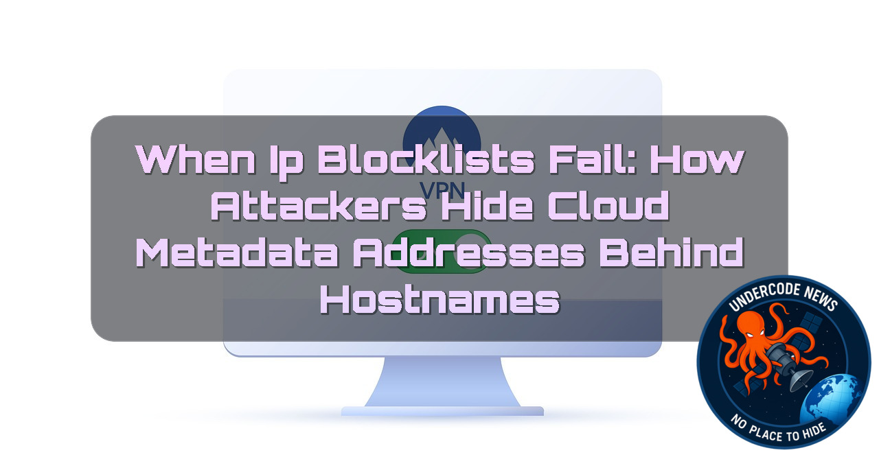 When IP Blocklists Fail: How Attackers Hide Cloud Metadata Addresses Behind Hostnames
