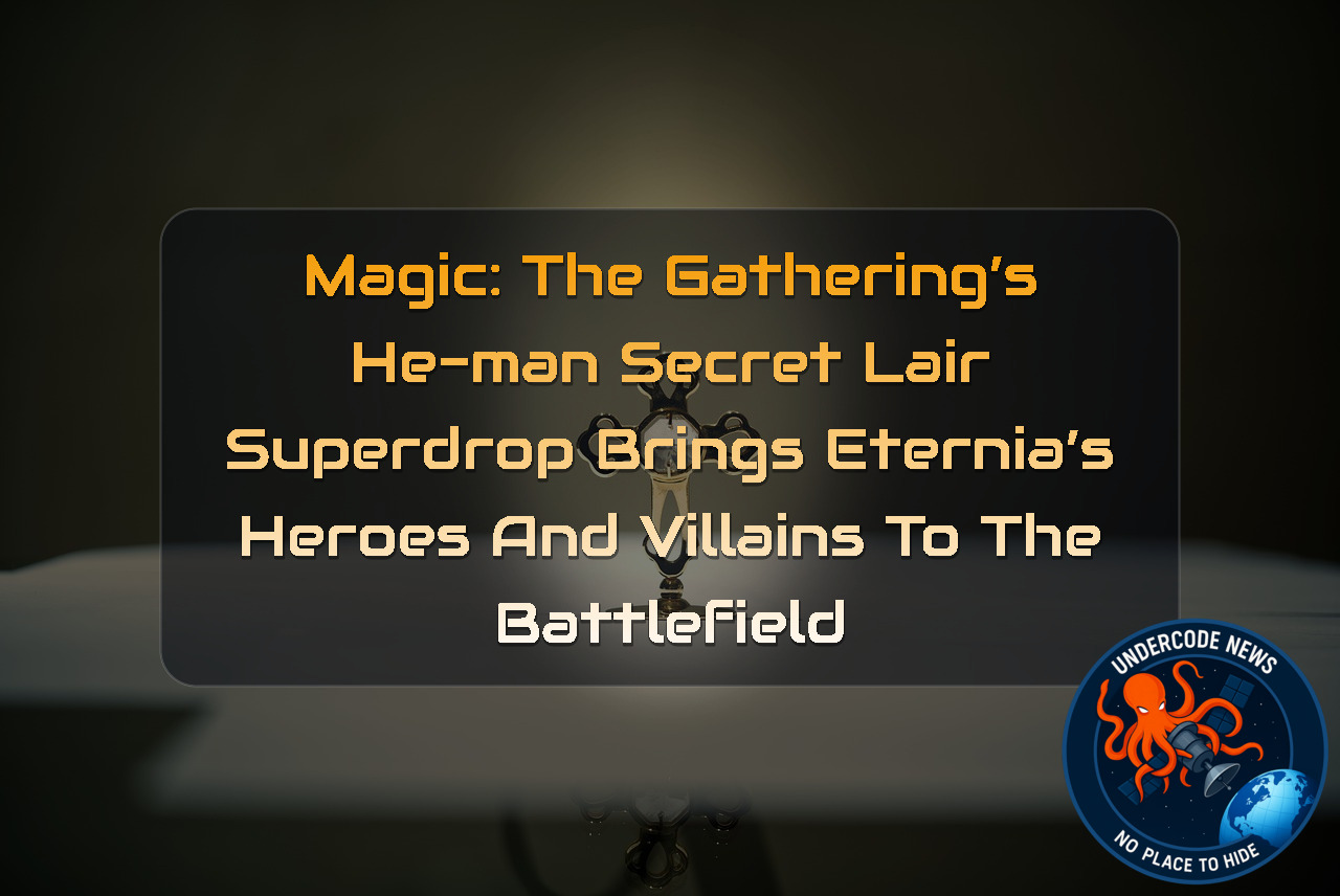 Magic: The Gathering’s He-Man Secret Lair Superdrop Brings Eternia’s Heroes and Villains to the Battlefield + Video