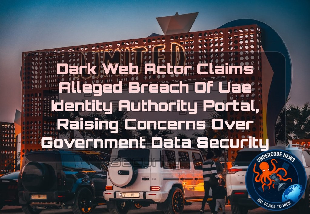 Dark Web Actor Claims Alleged Breach of UAE Identity Authority Portal, Raising Concerns Over Government Data Security + Video