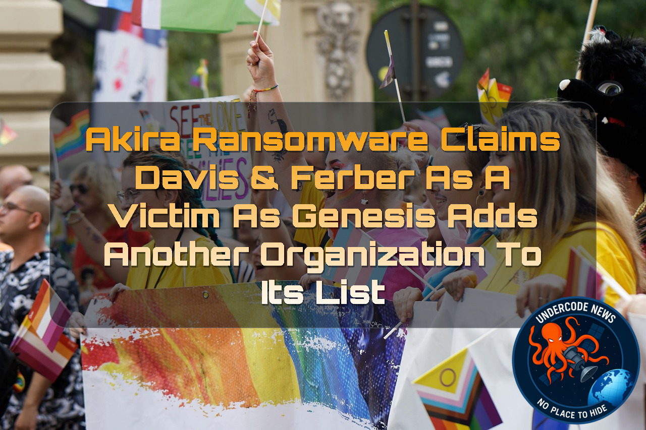 Akira Ransomware Claims Davis & Ferber as a Victim as Genesis Adds Another Organization to Its List + Video