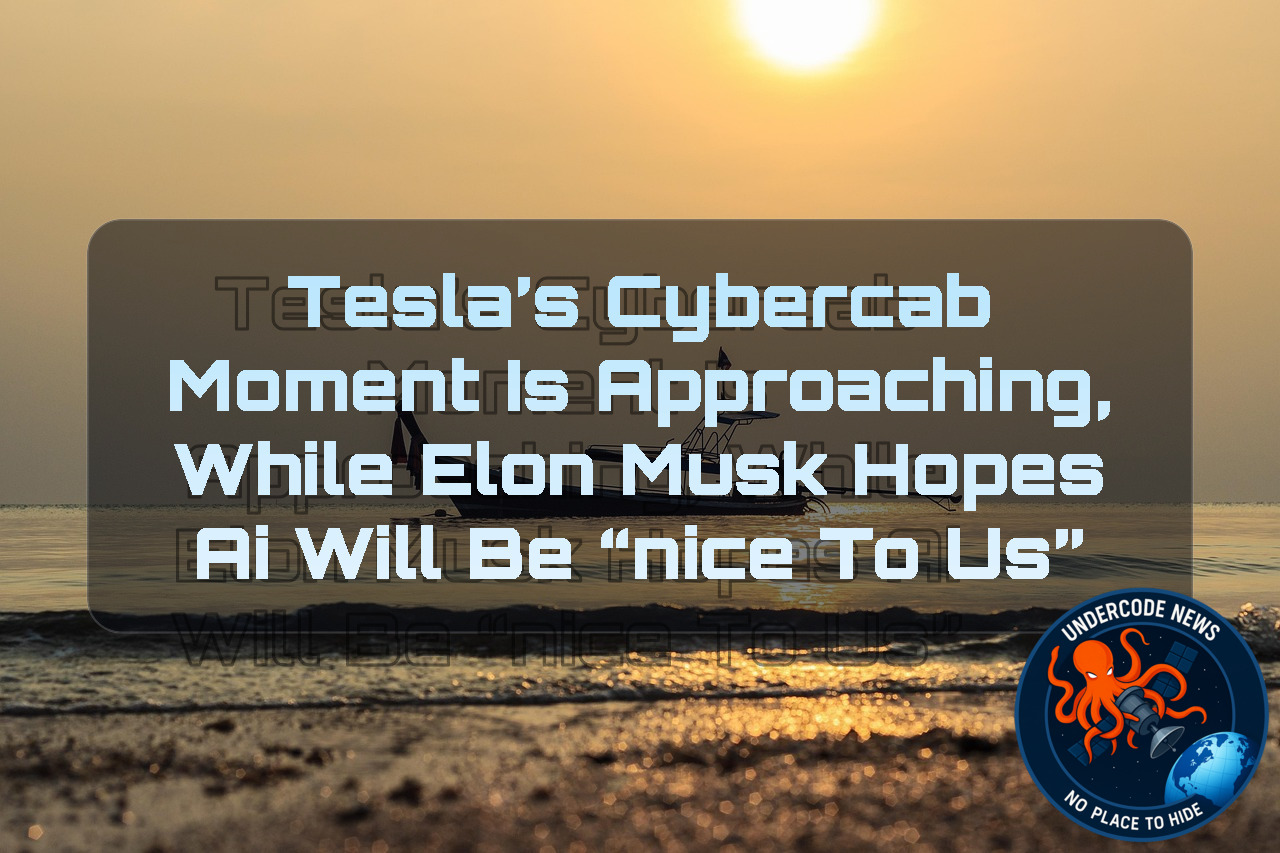 Tesla’s Cybercab Moment Is Approaching, While Elon Musk Hopes AI Will Be “Nice to Us”