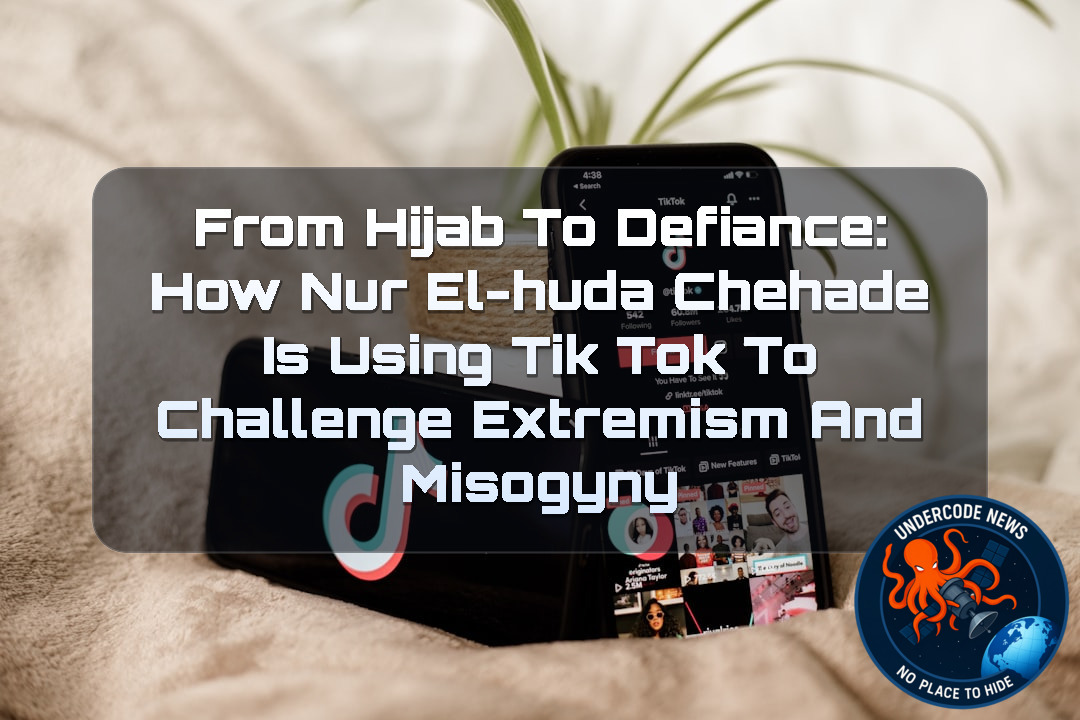 From Hijab to Defiance: How Nur El-Huda Chehade Is Using TikTok to Challenge Extremism and Misogyny + Video