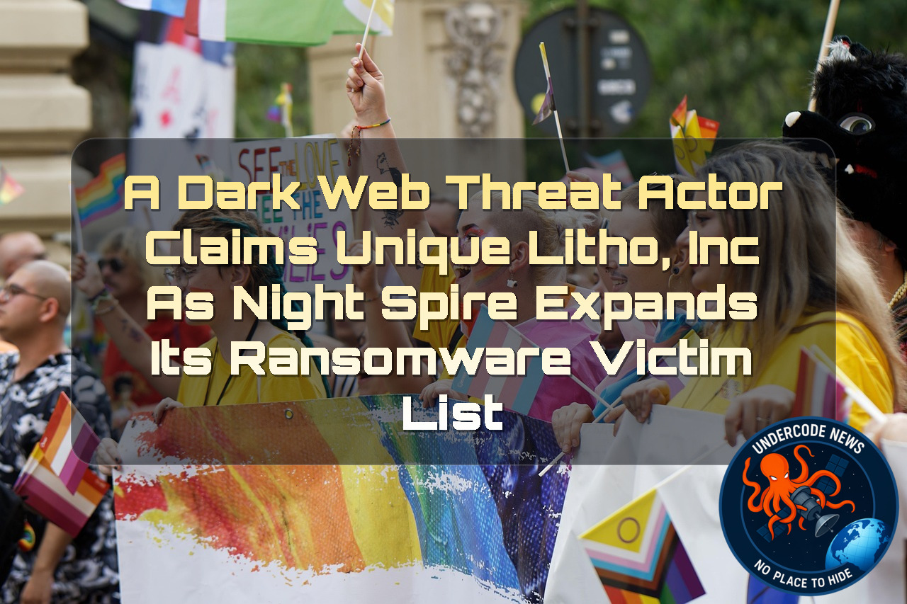 A DarkWeb Threat Actor Claims Unique Litho, Inc as NightSpire Expands Its Ransomware Victim List + Video
