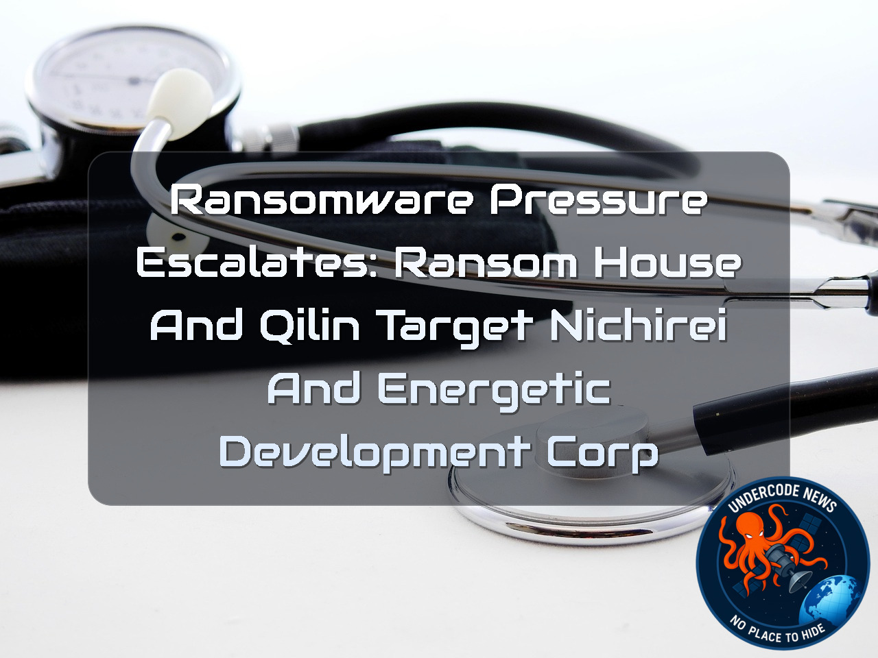 Ransomware Pressure Escalates: RansomHouse and Qilin Target Nichirei and Energetic Development Corp + Video