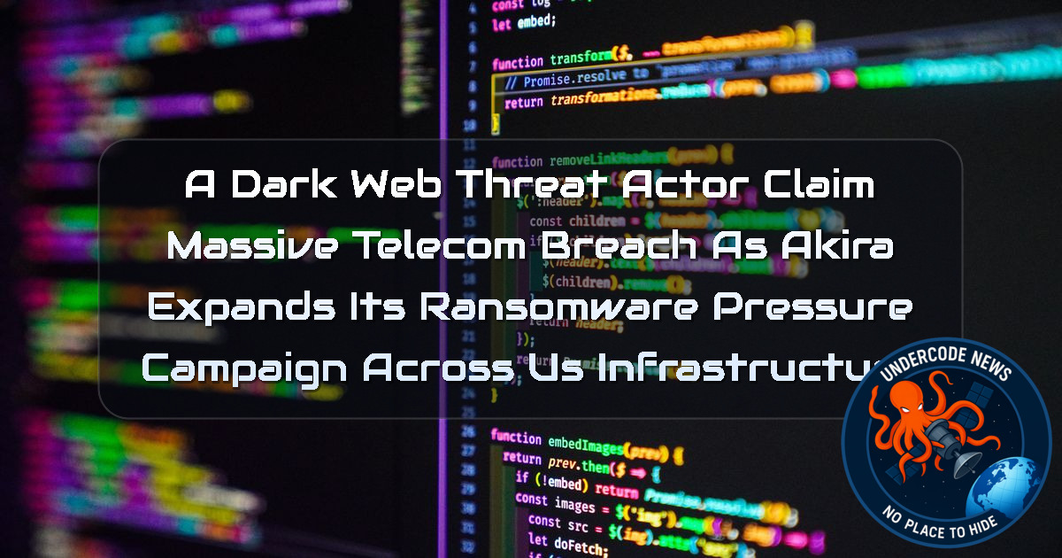 A DarkWeb Threat Actor Claim Massive Telecom Breach as Akira Expands Its Ransomware Pressure Campaign Across US Infrastructure + Video